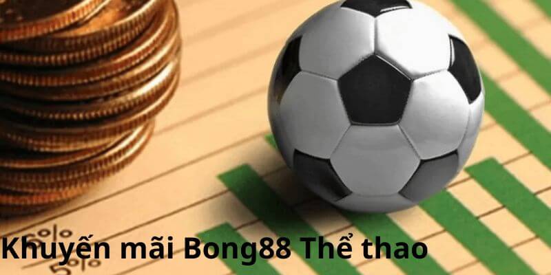 Ưu đãi Bong88 chơi thể thao